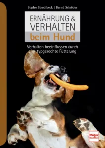 Ernährung + Verhalten beim Hund_Sophie Strodtbeck - Bernd Schröder