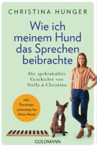 Christina Hunger - Wie ich meinem Hund das Sprechen beibrachte