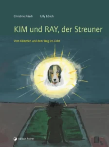 Christine Rüedi - Kim und Ray, der Streuner