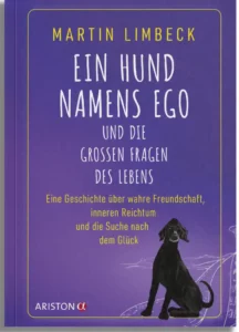 Ein Hund namens Ego und die großen Fragen des Lebens